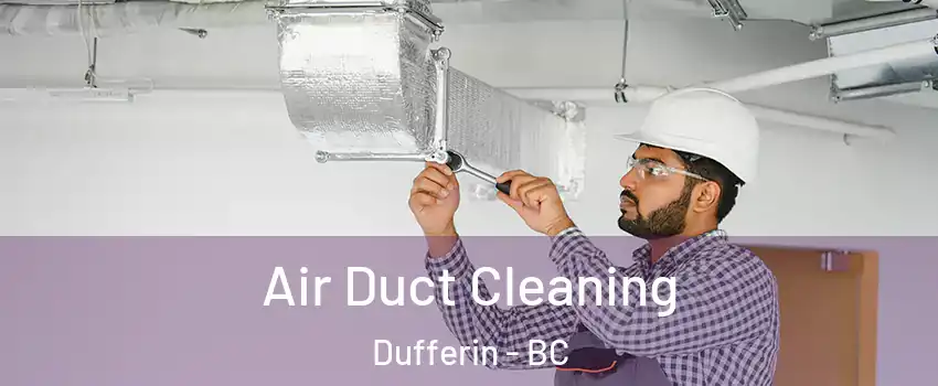  Air Duct Cleaning Dufferin - BC