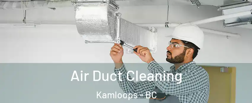  Air Duct Cleaning Kamloops - BC