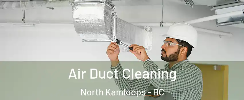 Air Duct Cleaning North Kamloops - BC