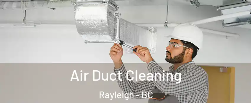  Air Duct Cleaning Rayleigh - BC