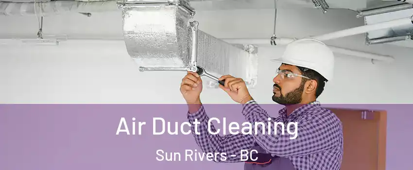  Air Duct Cleaning Sun Rivers - BC