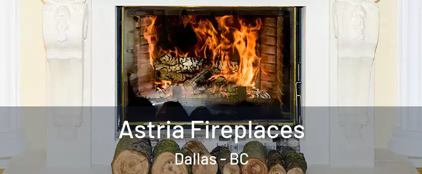  Astria Fireplaces Dallas - BC