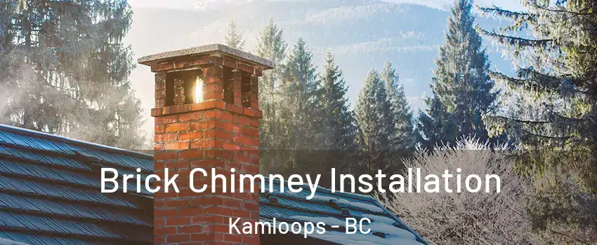  Brick Chimney Installation Kamloops - BC