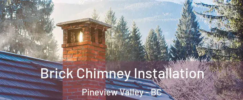  Brick Chimney Installation Pineview Valley - BC