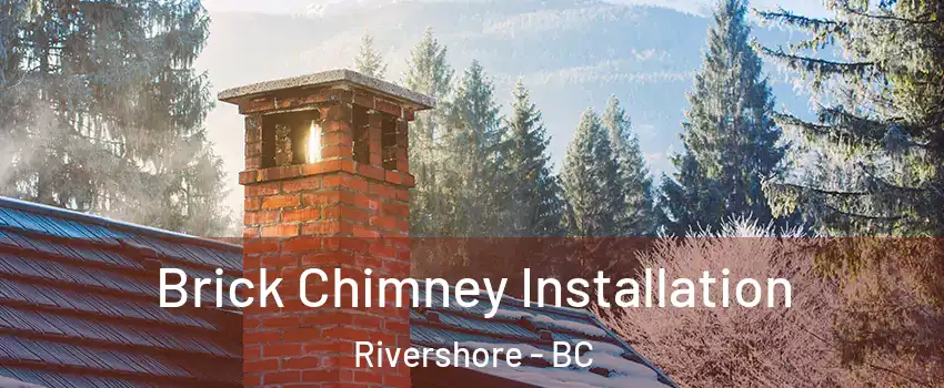  Brick Chimney Installation Rivershore - BC