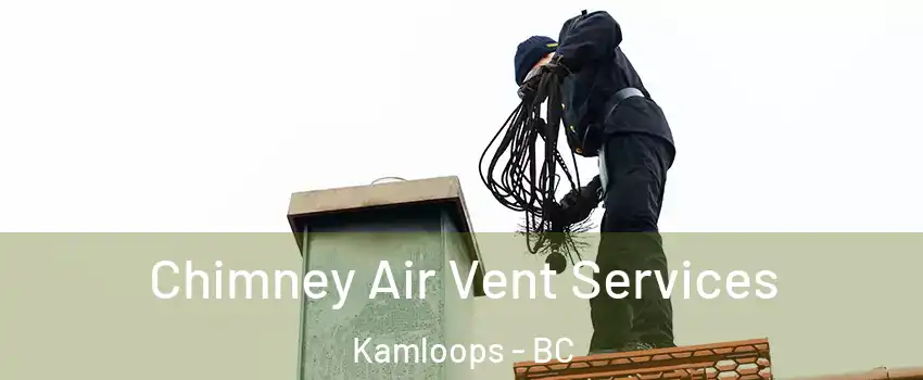  Chimney Air Vent Services Kamloops - BC