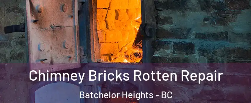  Chimney Bricks Rotten Repair Batchelor Heights - BC