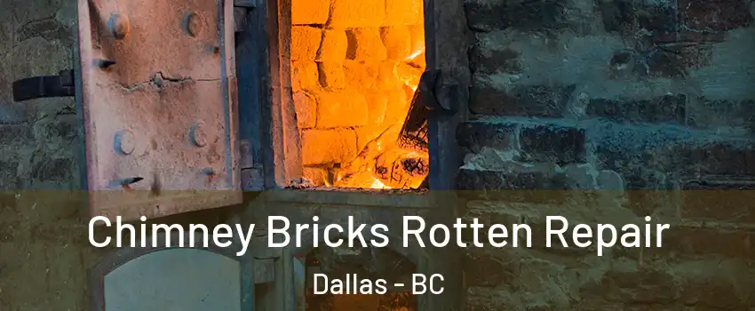  Chimney Bricks Rotten Repair Dallas - BC