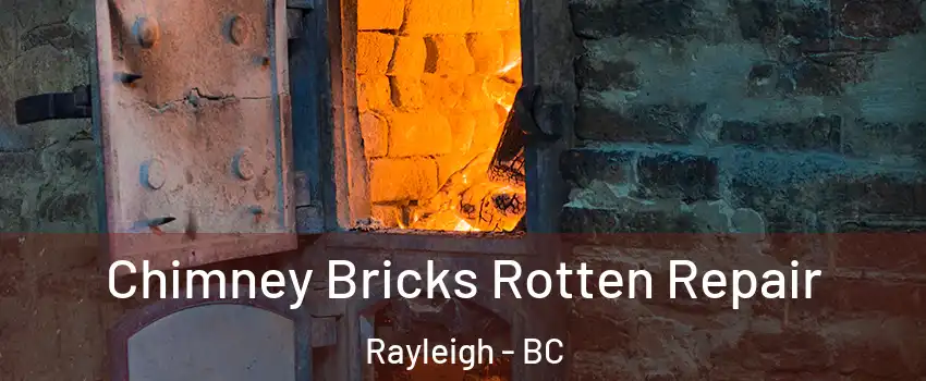  Chimney Bricks Rotten Repair Rayleigh - BC