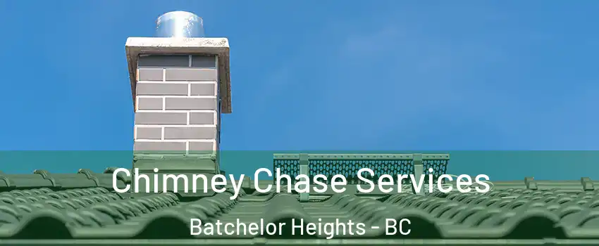  Chimney Chase Services Batchelor Heights - BC