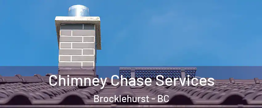  Chimney Chase Services Brocklehurst - BC