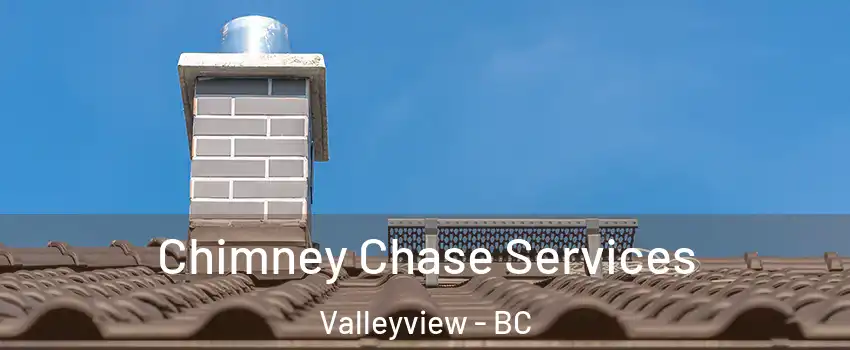  Chimney Chase Services Valleyview - BC
