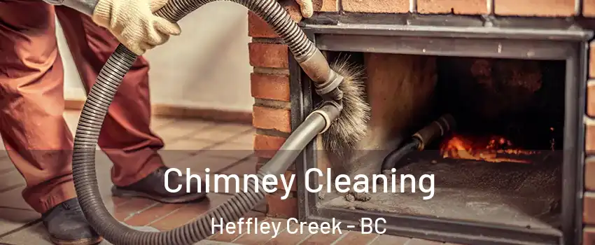  Chimney Cleaning Heffley Creek - BC