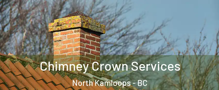  Chimney Crown Services North Kamloops - BC