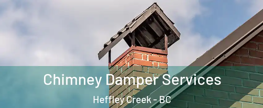  Chimney Damper Services Heffley Creek - BC