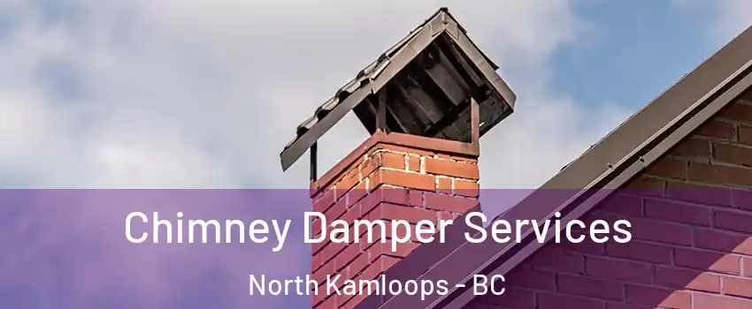  Chimney Damper Services North Kamloops - BC