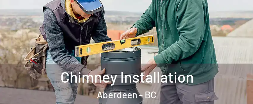  Chimney Installation Aberdeen - BC