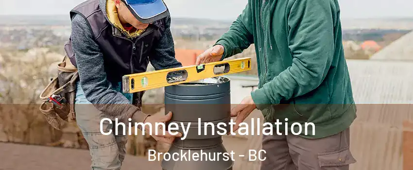  Chimney Installation Brocklehurst - BC