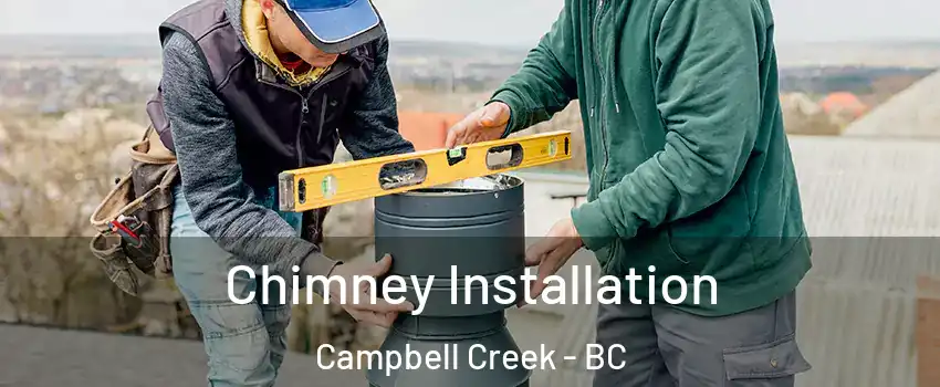  Chimney Installation Campbell Creek - BC