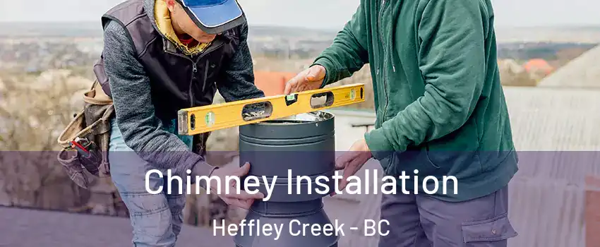  Chimney Installation Heffley Creek - BC