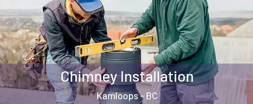  Chimney Installation Kamloops - BC