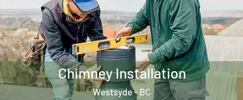  Chimney Installation Westsyde - BC