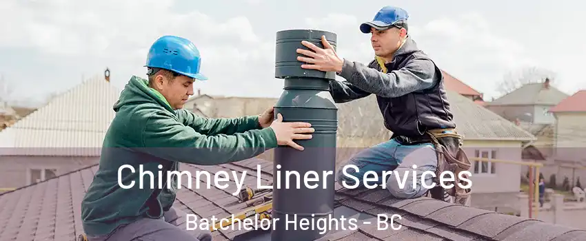  Chimney Liner Services Batchelor Heights - BC