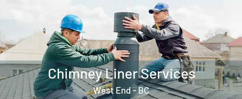  Chimney Liner Services West End - BC