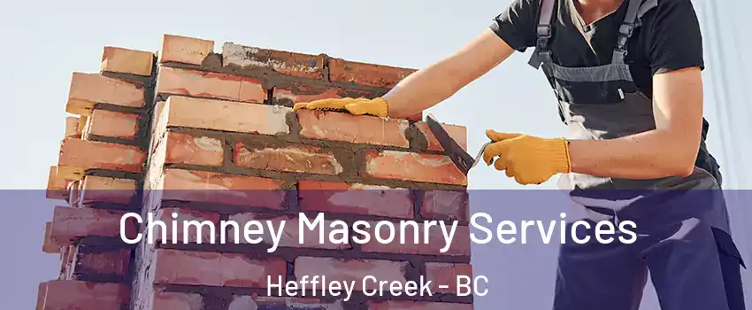  Chimney Masonry Services Heffley Creek - BC