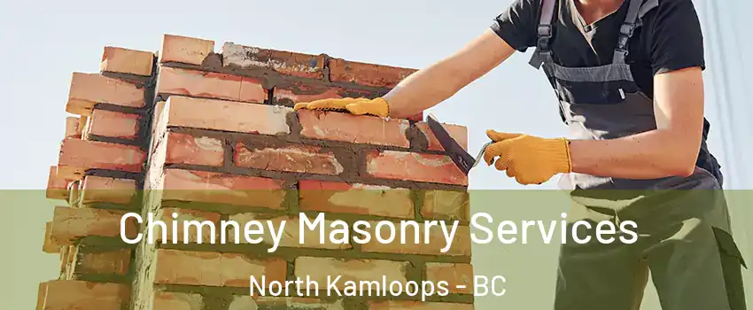  Chimney Masonry Services North Kamloops - BC