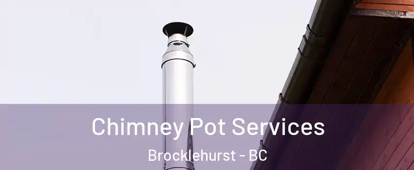  Chimney Pot Services Brocklehurst - BC