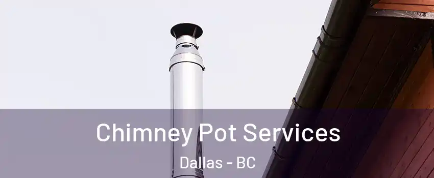  Chimney Pot Services Dallas - BC