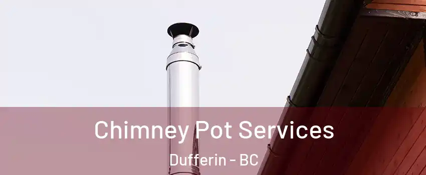  Chimney Pot Services Dufferin - BC