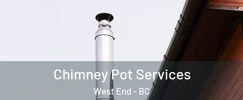  Chimney Pot Services West End - BC