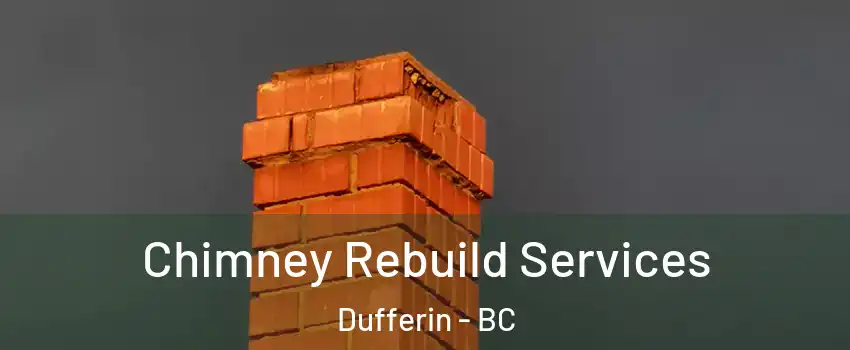  Chimney Rebuild Services Dufferin - BC