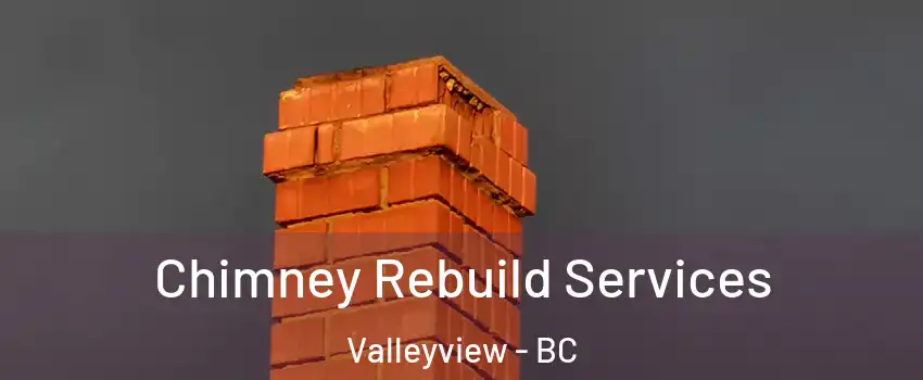  Chimney Rebuild Services Valleyview - BC