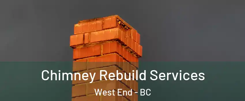  Chimney Rebuild Services West End - BC