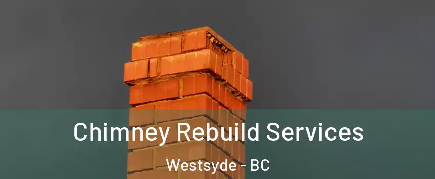  Chimney Rebuild Services Westsyde - BC