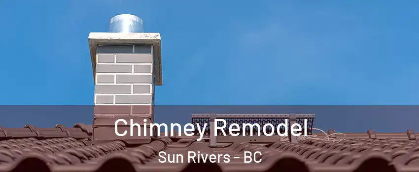  Chimney Remodel Sun Rivers - BC
