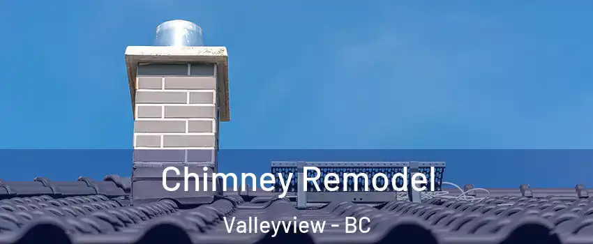  Chimney Remodel Valleyview - BC