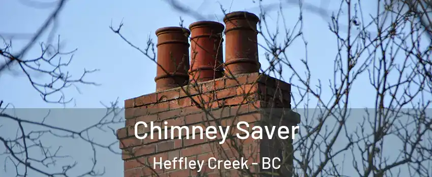  Chimney Saver Heffley Creek - BC