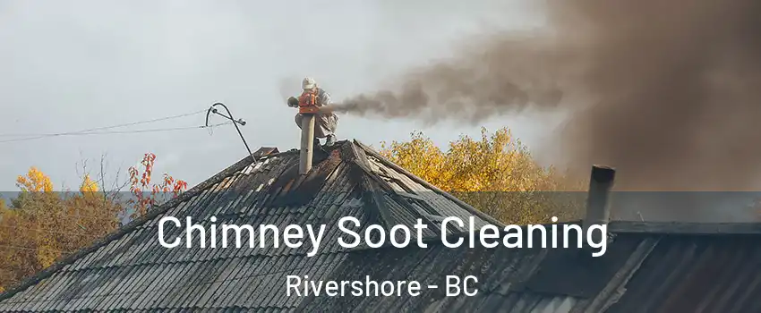  Chimney Soot Cleaning Rivershore - BC