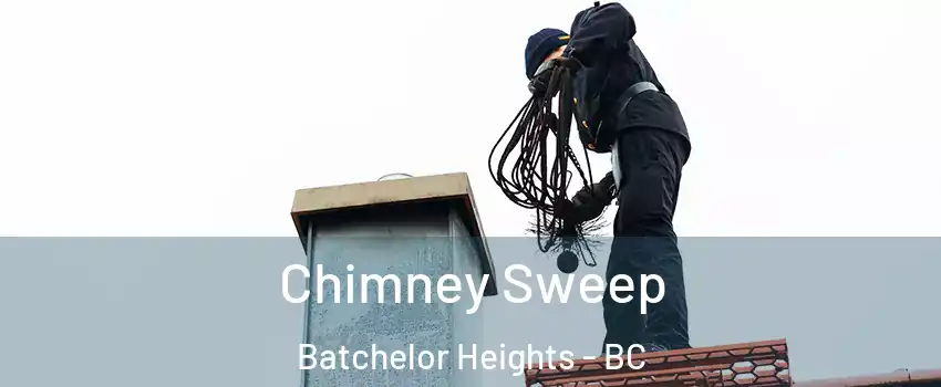  Chimney Sweep Batchelor Heights - BC