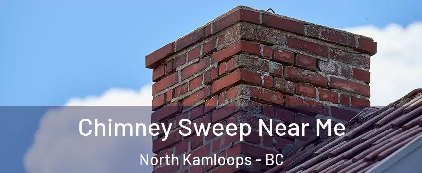  Chimney Sweep Near Me North Kamloops - BC