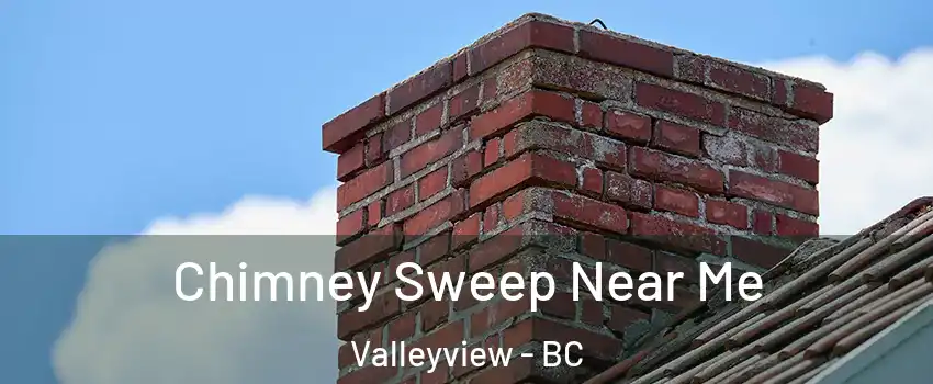  Chimney Sweep Near Me Valleyview - BC
