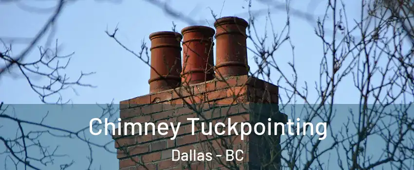  Chimney Tuckpointing Dallas - BC
