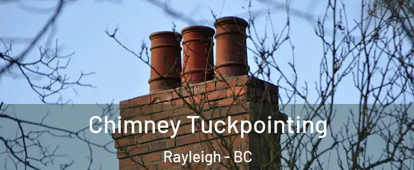  Chimney Tuckpointing Rayleigh - BC