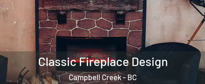  Classic Fireplace Design Campbell Creek - BC
