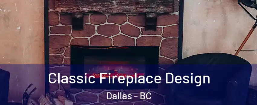  Classic Fireplace Design Dallas - BC