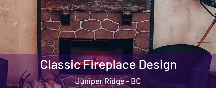 Classic Fireplace Design Juniper Ridge - BC